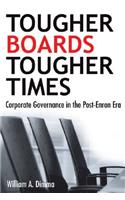 Tougher Boards for Tougher Times: Corporate Governance in the Post- Enron Era