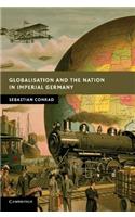Globalisation and the Nation in Imperial Germany