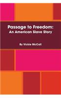 Passage to Freedom: An American Slave Story: (English)