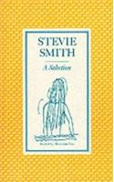 Stevie Smith: a Selection: Edited by Hermione Lee