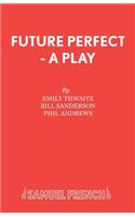 Future Perfect - A Play