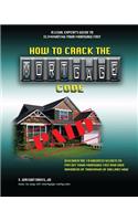 How To Crack The Mortgage Code