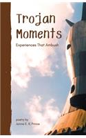 Trojan Moments