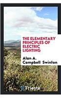 The Elementary Principles of Electric Lighting