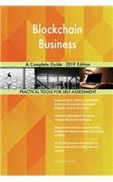 Blockchain Business A Complete Guide - 2019 Edition