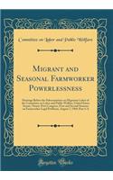 Migrant and Seasonal Farmworker Powerlessness: Hearings Before the Subcommittee on Migratory Labor of the Committee on Labor and Public Welfare, United States Senate, Ninety-First Congress, First and Second Sessions on Farmworker Legal Problems, Au