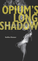 Opium’s Long Shadow