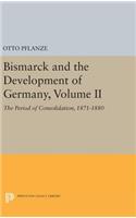 Bismarck and the Development of Germany, Volume II: The Period of Consolidation, 1871-1880(Princeton Legacy Library)