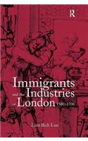 Immigrants and the Industries of London, 1500–1700
