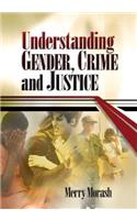 Understanding Gender, Crime, and Justice