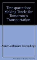 TRANSPORTATION: MAKING TRACKS FOR TOMORROW'S TRANSPORTATION (I00699)