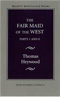 Fair Maid of the West: Parts I and II