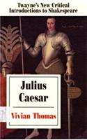 Julius Caesar: Twayne's New Critical Introductions to Shakespeare, No 13