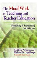 Moral Work of Teaching and Teacher Education