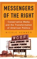 Messengers of the Right: Conservative Media and the Transformation of American Politics