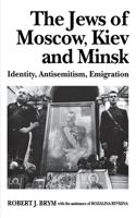 Jews of Moscow, Kiev, and Minsk