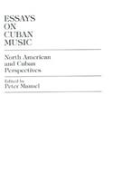 Essays on Cuban Music: North American and Cuban Perspectives(English)