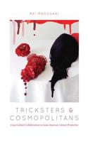 Tricksters and Cosmopolitans