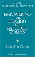 Empowering and Healing the Battered Woman: A Model for Assessment and Intervention