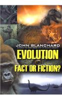 Evolution: Fact or Fiction?