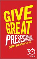 Give Great Presentations 30 Minute Reads