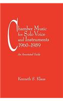 Chamber Music for Solo Voice & Instruments, 1960-1989