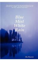 Blue Mist White Rain