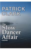 The Slow Dancer Affair