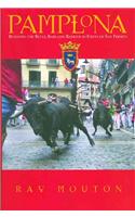 Pamplona: Running the Bulls, Bars, and Barrios in Fiesta de San Fermin