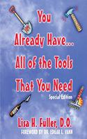 You Already Have..All of the Tools That You Need