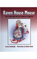 Raven House Mouse: How a Lonely Orphan Came to Be Accepted Into a Tlingit Clan