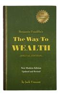 Benjamin Franklin's the Way to Wealth