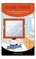 Simply Stated. the Reflection from the Can, a Bathroom Reader