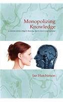 Monopolizing Knowledge