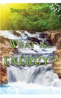 What is...ENERGY?