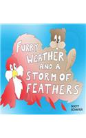 Furry Weather and a Storm of Feathers