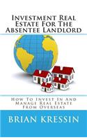 Investment Real Estate For The Absentee Landlord