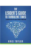 Leader's Guide to Turbulent Times