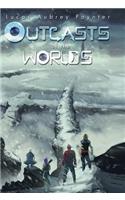 Outcasts of the Worlds