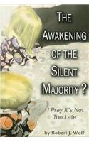 The Awakening of the Silent Majority?