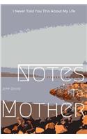 Notes To Mother