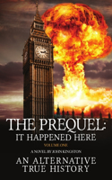 Prequel - It Happened Here - Vol I