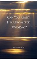 Can You Really Hear From God Nowadays?