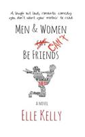 Men & Women Can't Be Friends