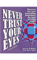 Never Trust Your Eyes