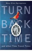 Turn Back Time and other Time Travel Tales