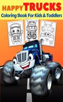 Happy Trucks Coloring Book For Kids And Toddlers