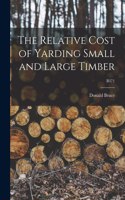 Relative Cost of Yarding Small and Large Timber; B371