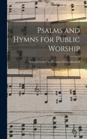 Psalms and Hymns for Public Worship [microform]