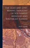 Lead and Zinc Mining Industry of Southwest Missouri and Southeast Kansas